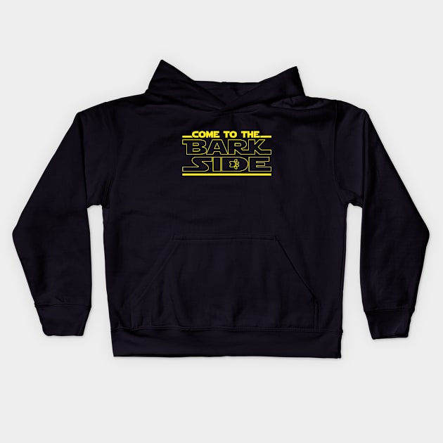 Come To The Bark Side Dark Side Of Dog Love Kids Hoodie by 4U2NV-LDN